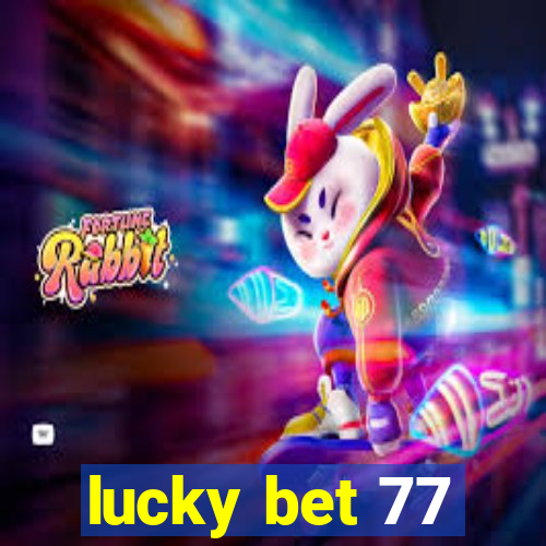 lucky bet 77